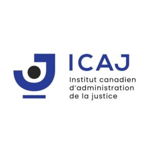 Institut canadien d’administration de la justice Institut canadien d’administration de la justice